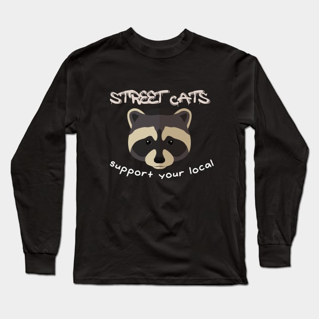 street cats support your local Long Sleeve T-Shirt by MerchSpot